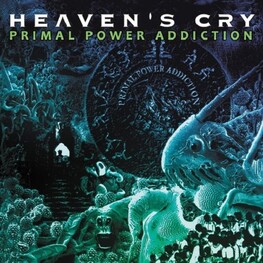 HEAVEN'S CRY - Primal Power Addiction (CD)